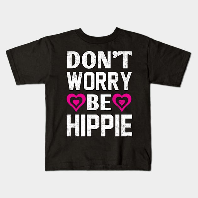 Don't Worry Be Hippie - Peace Sign Sunflower 60s 70s Kids T-Shirt by missalona